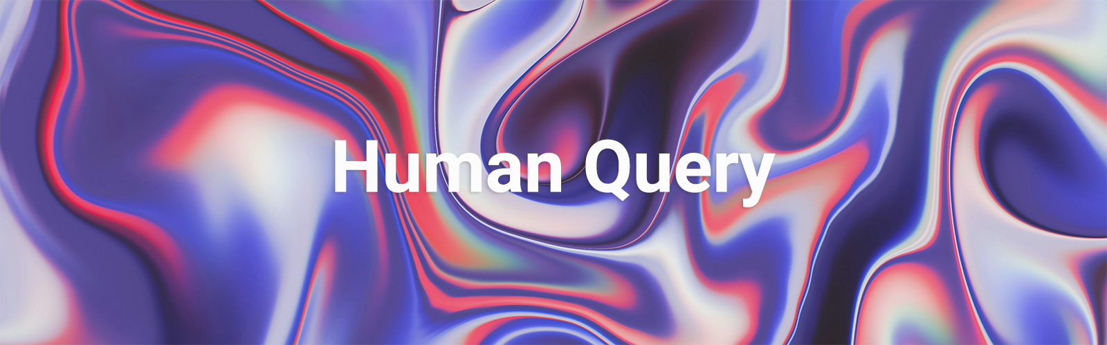 About Human Query